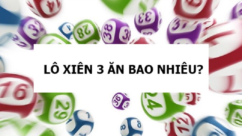 Tìm hiểu về lô xiên 3 cũng như thủ thuật chơi hiệu quả trong lô xiên 3