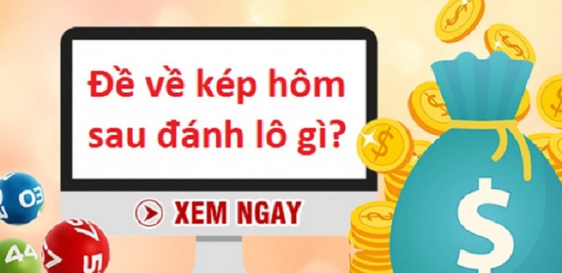 Đề về kép thì nên chơi số nào? Chơi lô theo đề kép một cách chuẩn xác