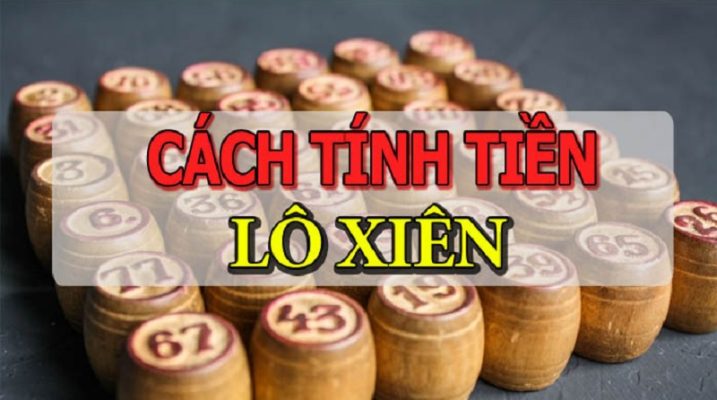 Thế nào là lô xiên 2? Cách tính tiền lô xiên chuẩn xác tại nhà cái hay dùng