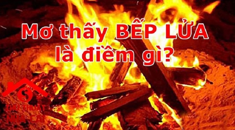 Giải mã giấc mơ: Nằm mơ về bếp lửa mang lại điềm báo và số lô đề nào?