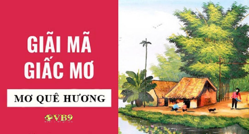 Giải mã giấc mơ: Khi mơ về quê hương là điềm báo gì?