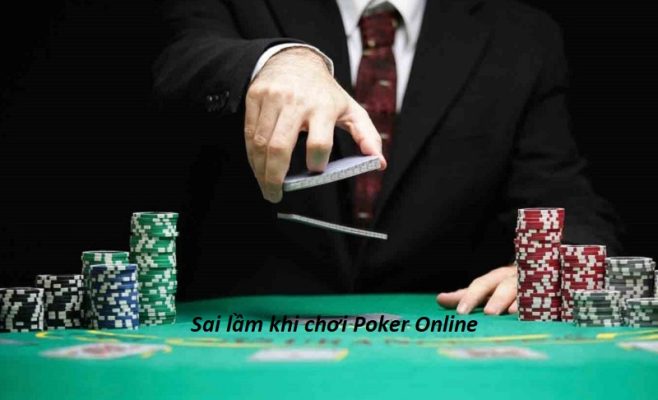 5 Sai lầm thường thấy khiến bạn thua tiền khi chơi Poker online