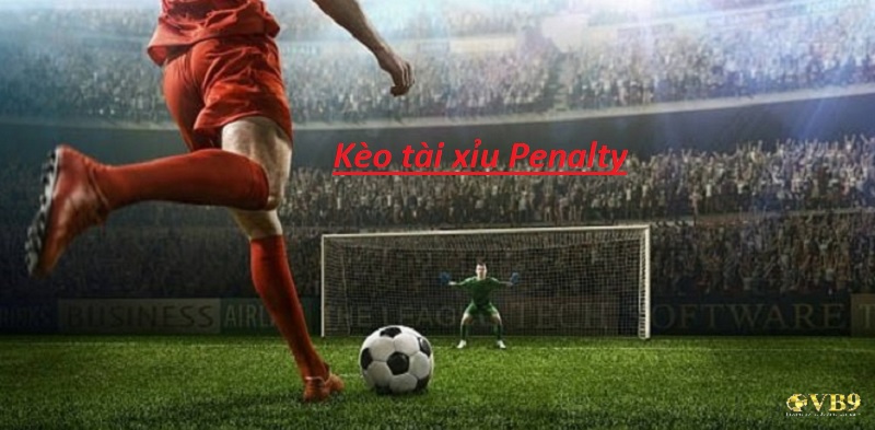 Kèo tài xỉu Penalty là gì? Hướng dẫn cụ thể cược kèo Penalty khi gia nhập Vuabai99