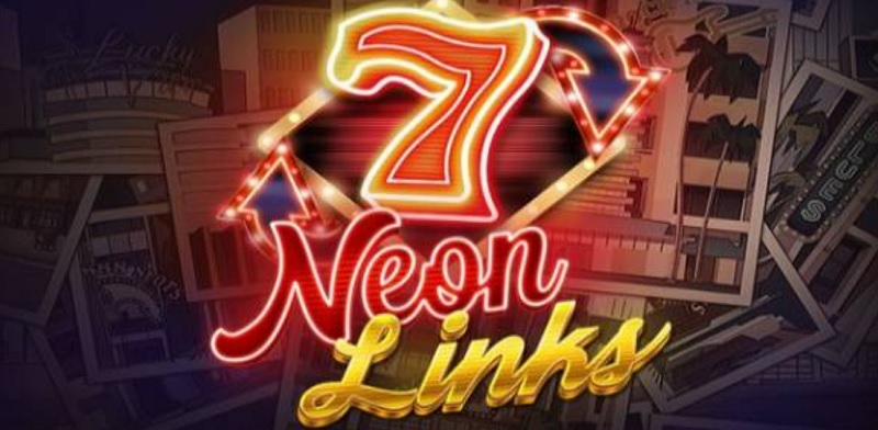 Đến với thế giới Vegas và tận hưởng sòng bài qua game đổi thưởng Neon Links