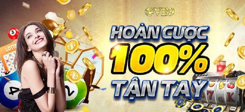 Hoàn cược đến 100% cho người chơi khi tham gia cá cược tại Vuabai9